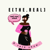 E. The. Real.