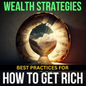 How to Get Rich - Wealth Strategies